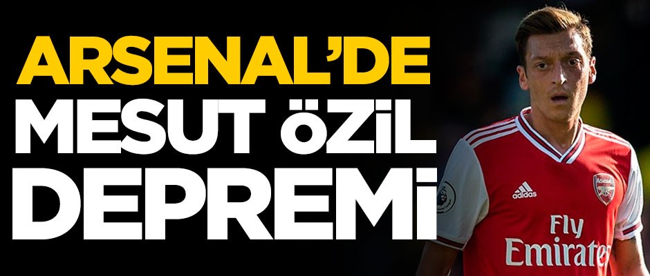 Arsenal'de Mesut Özil depremi
