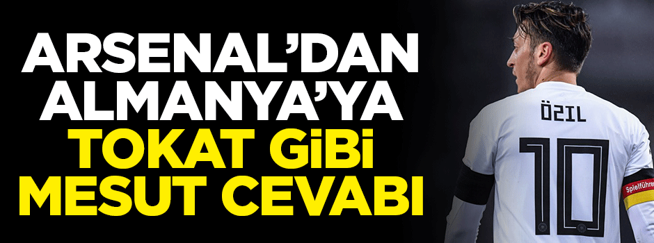 Arsenal'den Almanya'ya tokat gibi Mesut cevabı!