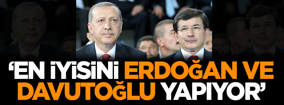 Arseven: En iyisini Erdoğan ve Davutoğlu yapıyor