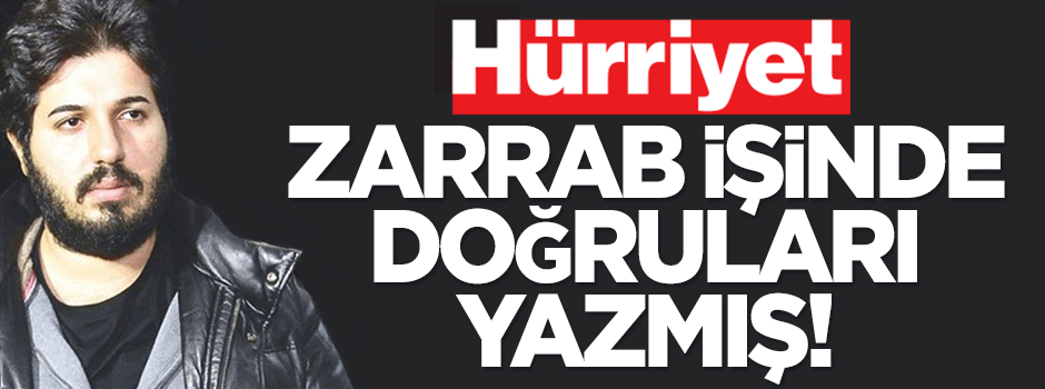 Arseven: Hürriyet, Reza Zarrab işinde doğruları yazmış!