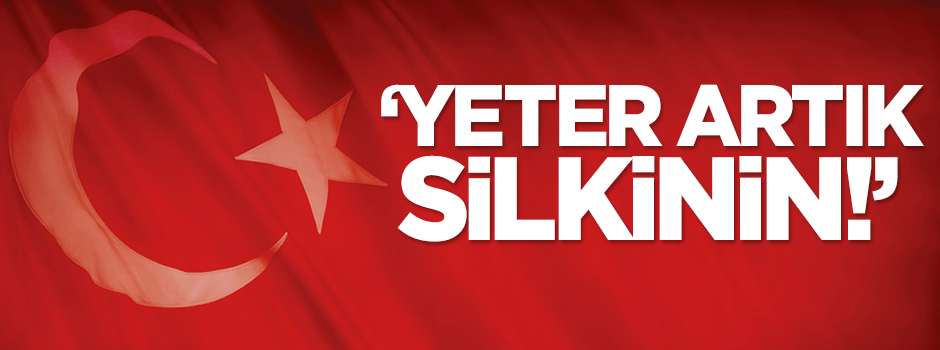 Arseven: Yeter artık, silkinin!