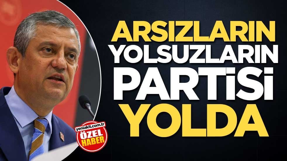 Arsızların yolsuzların partisi yolda