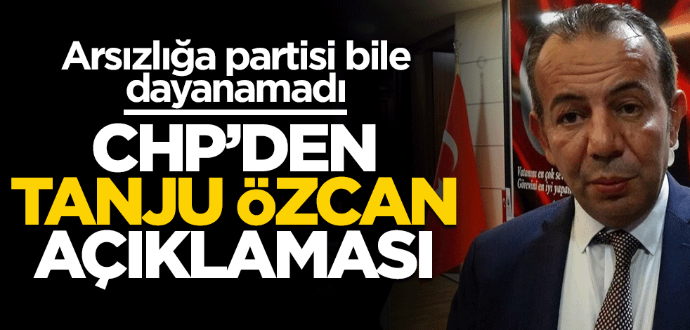 Arsızlığa kendi partisi bile dayanamadı! CHP'den Tanju Özcan açıklaması