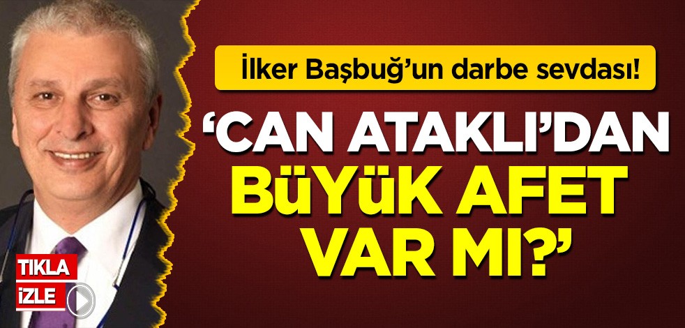 Art arda yapılan darbe imaları ne anlama geliyor? 'Can Ataklı'dan daha büyük afet var mı?'