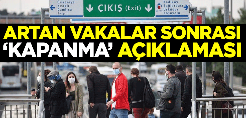 Artan vakalar sonrası "kapanma" açıklaması
