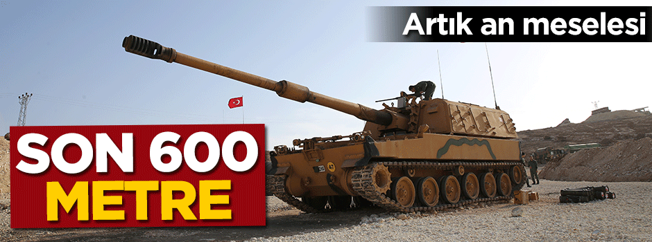 Artık an meselesi... Son 600 metre