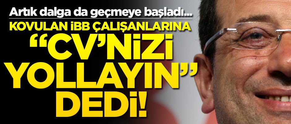 Artık dalga da geçmeye başladı... Kovulan işçilere seslenen İmamoğlu: CV’nizi bırakın, bakarız