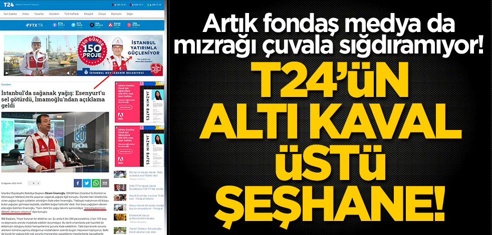 Artık fondaş medya da mızrağı çuvala sığdıramıyor! T24’ün altı kaval, üstü şeşhane