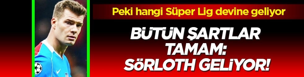 Artık rafa kalkmayacak: O müthiş haber geldi... Bütün şartlar tamam: Sörloth geliyor