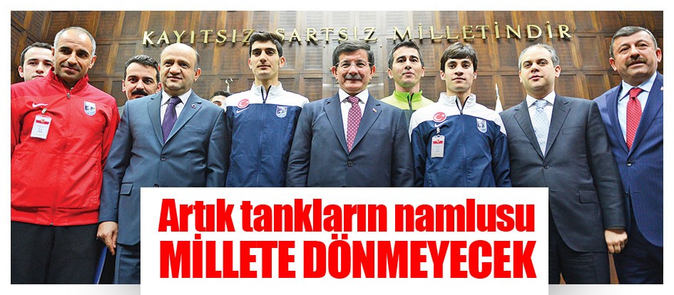 Artık tankların namlusu millete dönmeyecek
