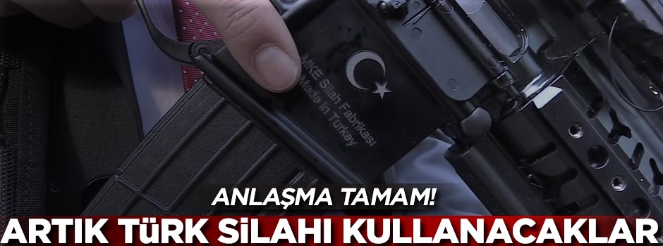 Artık Türk silahı kullanacaklar! Anlaşma tamamlandı