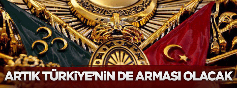 Artık Türkiye'nin de bir arması olacak