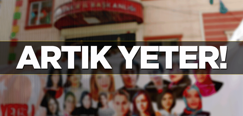 Artık yeter!