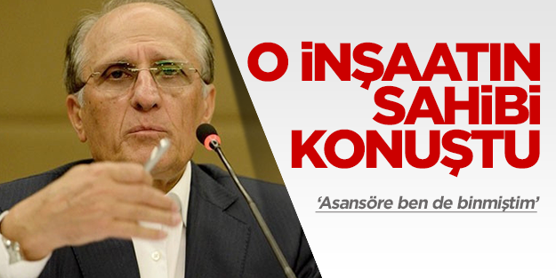 Asansör faciasının yaşandığı inşaatın sahibi konuştu