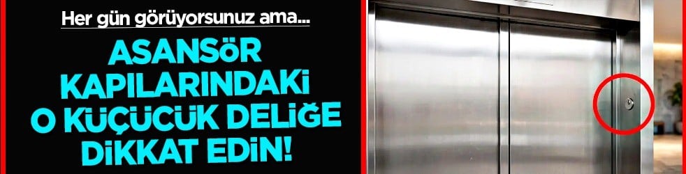 Asansör kapılarındaki o deliğe dikkat: Hiç o detayı fark ettiniz mi?... Görünmez bir kahraman