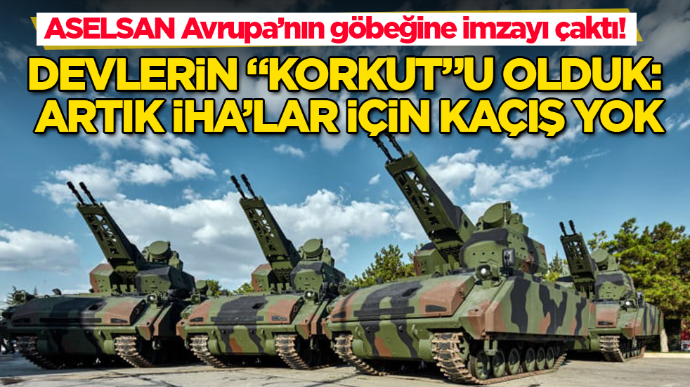 ASELSAN Avrupa’nın göbeğine imzayı çaktı! Devlerin “KORKUT”u olduk: Artık İHA’lar için kaçış yok