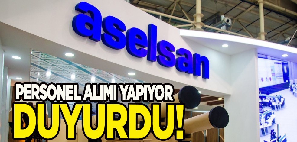ASELSAN! Dev şirketin açıklaması: Hem yüksek maaş hem de KPSS şartsız fırsat! Personel alımı yapıyor!