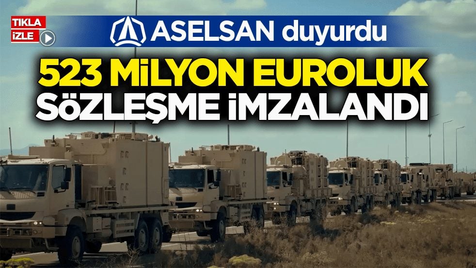 ASELSAN duyurdu: 523 milyon Euroluk sözleşme imzalandı