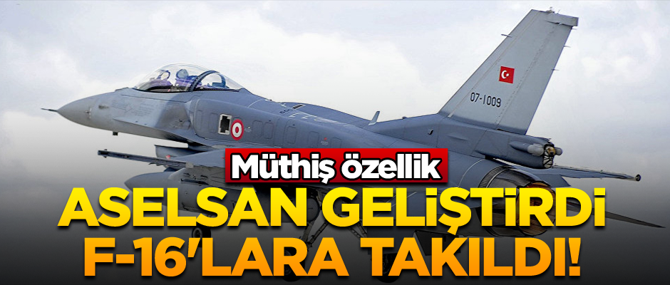 ASELSAN geliştirdi F-16'lara takıldı! Müthiş özellik
