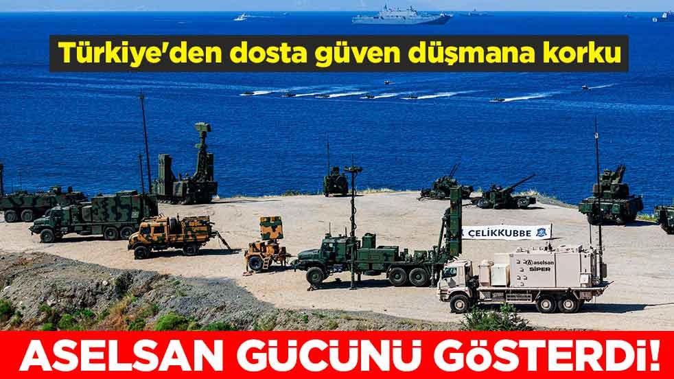 ASELSAN, gücünü gösterdi! Türkiye'den dosta güven düşmana korku