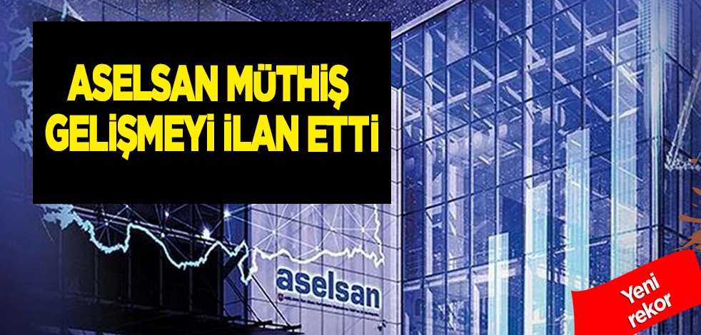 ASELSAN müthiş gelişmeyi ilan etti: Bu yılın yarısında tamı tamına 18,1 milyar lira ciroya ulaştı! İşte o detay