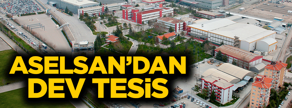 Aselsan Silah Sistemleri Tesisi Konya'da kurulacak