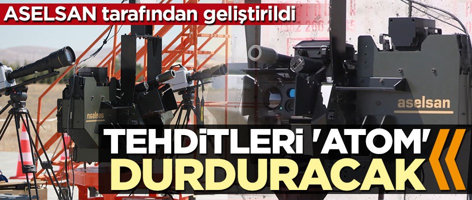 ASELSAN tarafından geliştirildi! Tehditleri "Atom" durduracak