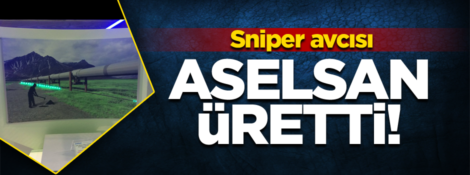 Aselsan üretti! Sniper avcısı