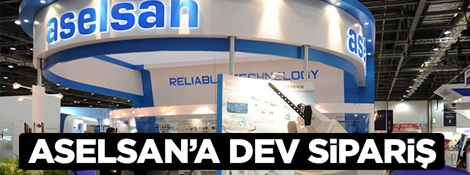 ASELSAN'a dev sipariş