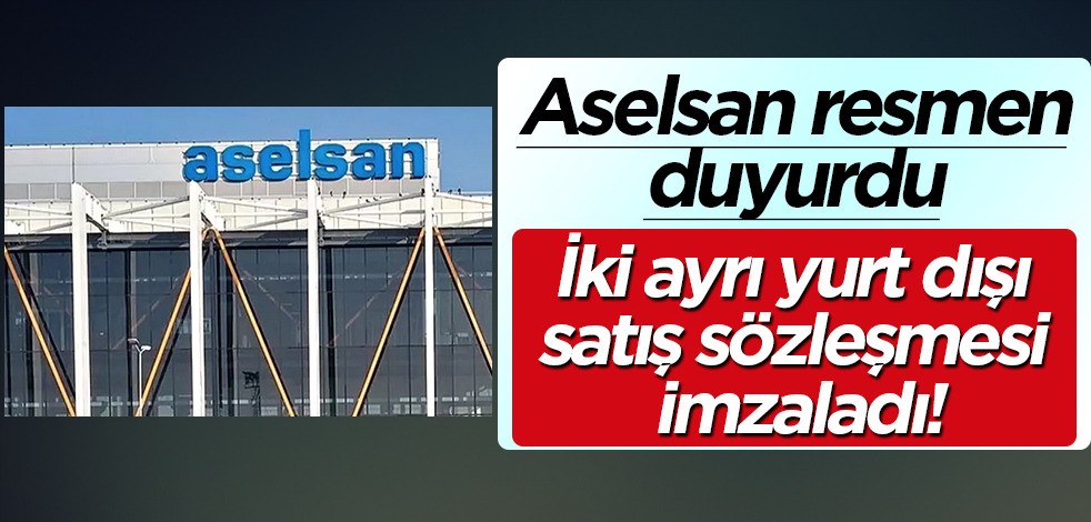 ASELSAN'dan 21,5 milyon dolarlık anlaşma! Türk şirketi yutt dışı satış sözleşmesini KAP'a ilan etti