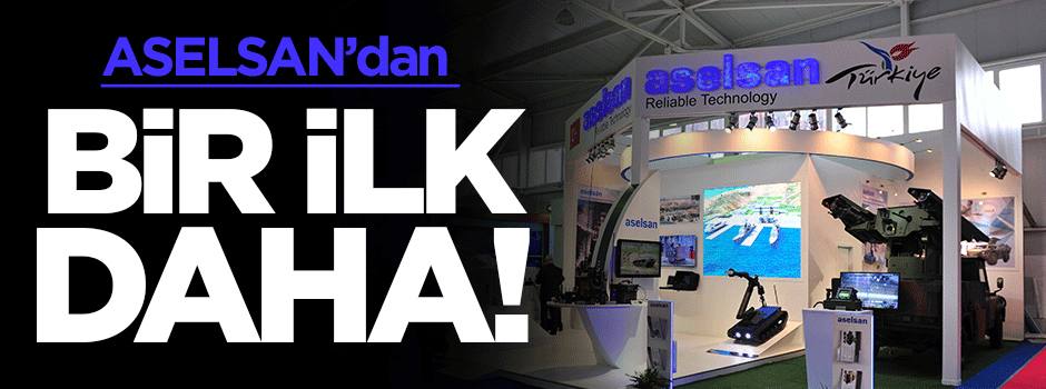 ASELSAN'dan bir ilk daha!