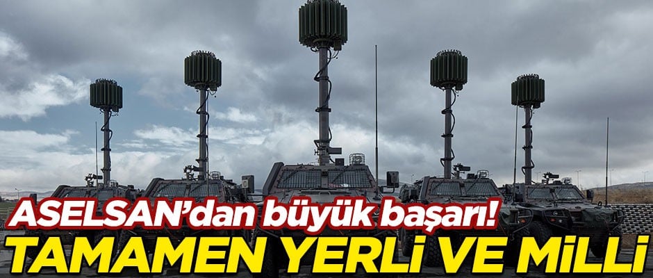 ASELSAN'dan büyük başarı! Tamamen yerli ve milli üretim