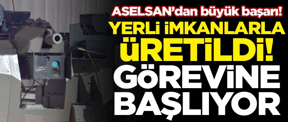 ASELSAN'dan büyük başarı! Yerli imkanlarla üretildi, görevine başlıyor!