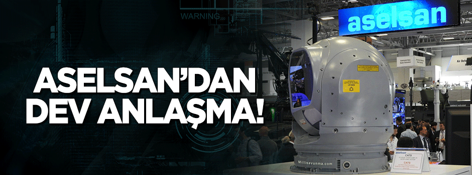 ASELSAN'dan dev anlaşma!