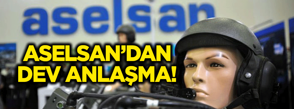 Aselsan'dan dev anlaşma!