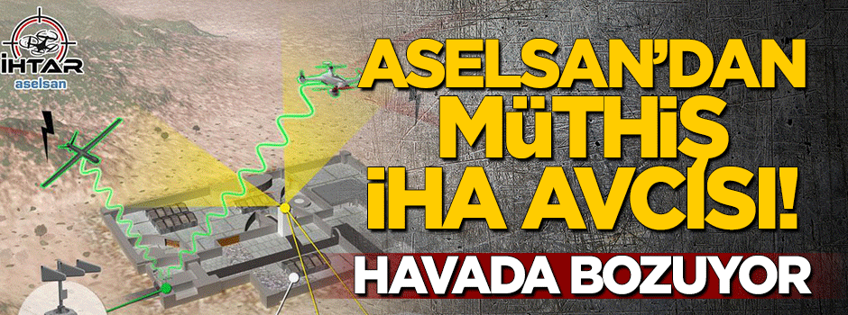 Aselsan'dan İHA avcısı!