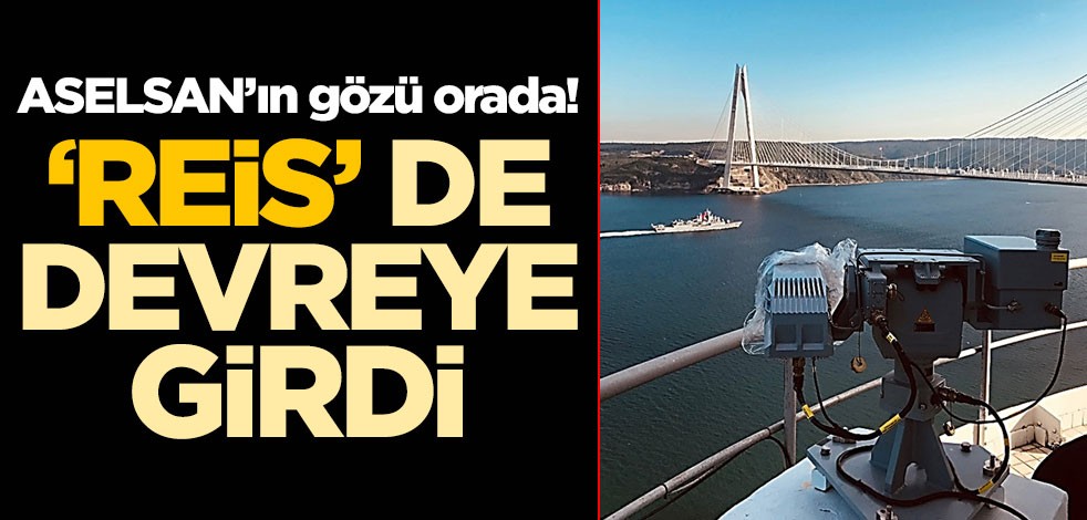 ASELSAN'ın gözü orada! 'Reis' de devreye girdi