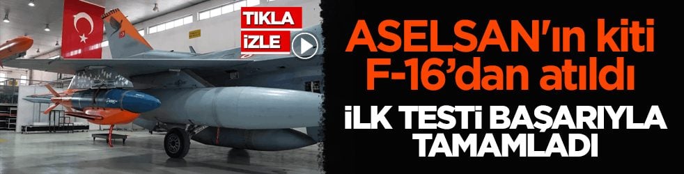 ASELSAN'ın kiti F-16’dan atıldı! İlk testi başarıyla tamamladı