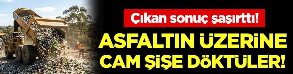 Asfaltın üzerine cam şişe döktüler! Çıkan sonuç şaşırttı!