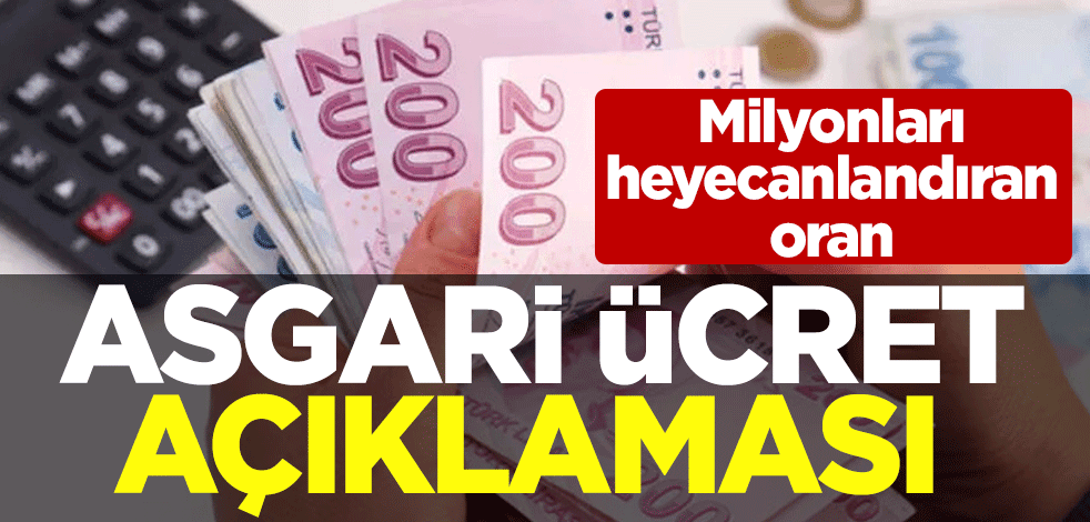 Asgari ücret açıklaması! Milyonları heyecanlandıran oran