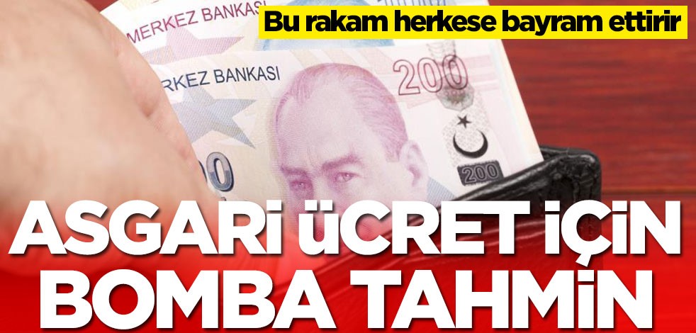 Asgari ücret için bomba tahmin! Bu rakam herkese bayram ettirir