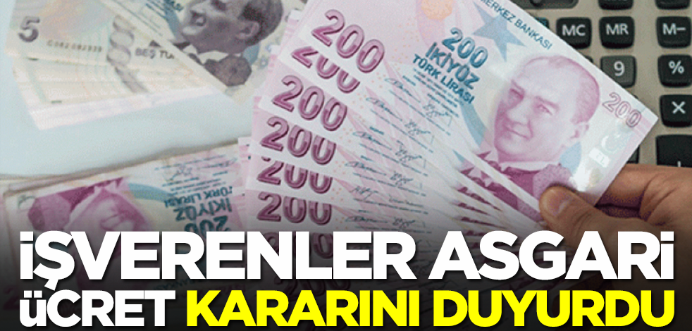 Asgari ücret için yeni rakam! İşverenler duyurdu: O rakam olmalı