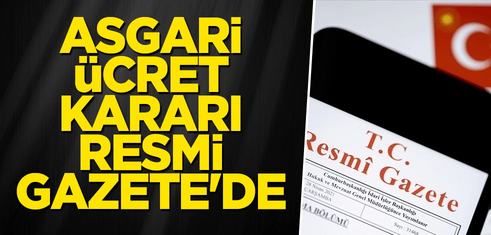 Asgari ücret kararı Resmi Gazete'de