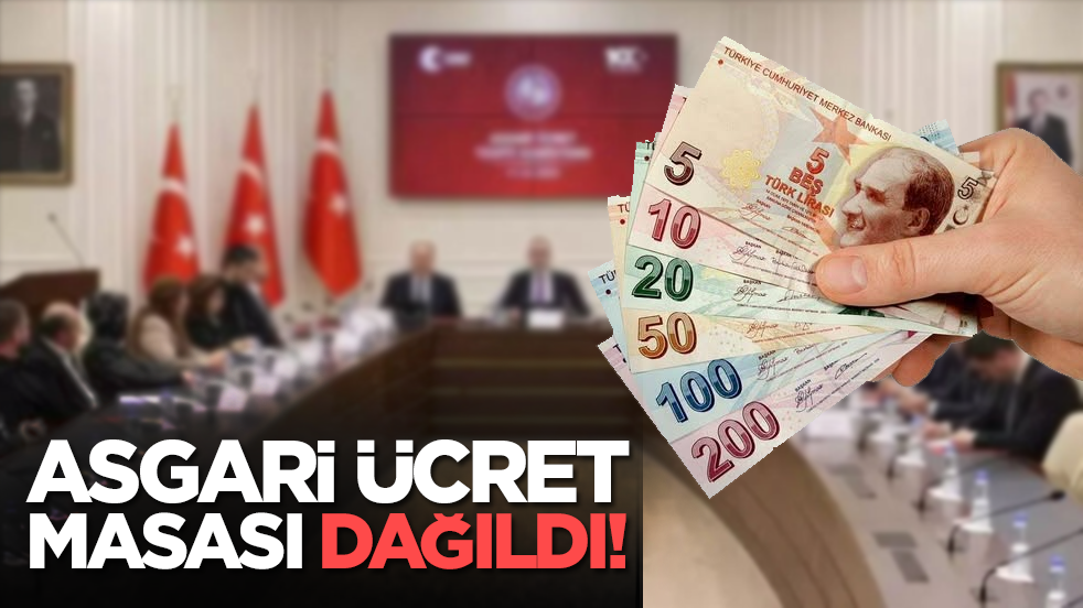 Asgari ücret masası dağıldı!