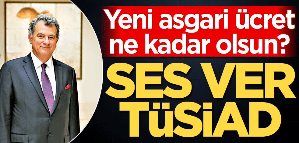 Asgari ücret ne kadar olsun? Ses ver TÜSİAD