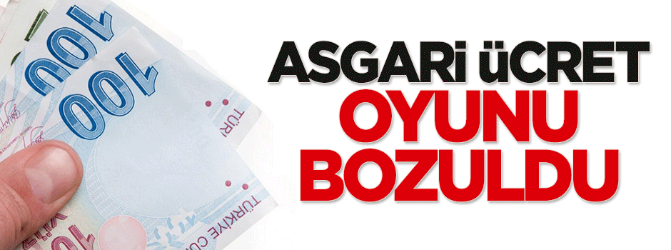 Asgari ücret oyunu bozuldu! Hükümet göz açtırmıyor