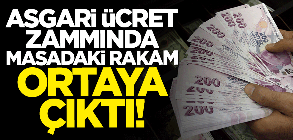 Asgari ücret zammında masadaki rakam ortaya çıktı