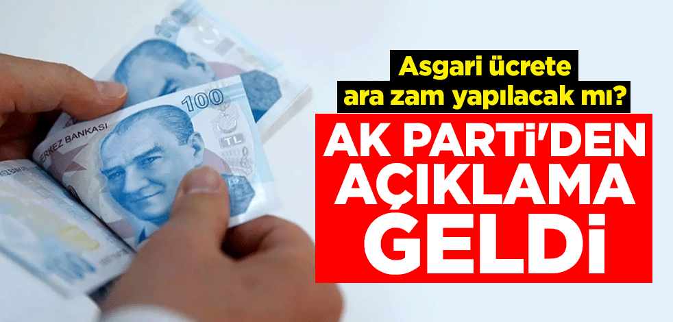 Asgari ücrete ara zam yapılacak mı? AK Parti'den açıklama geldi