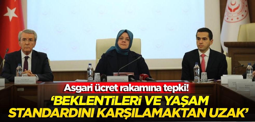 Asgari ücrete tepki! ‘Beklentileri ve yaşam standardını karşılamaktan uzak’