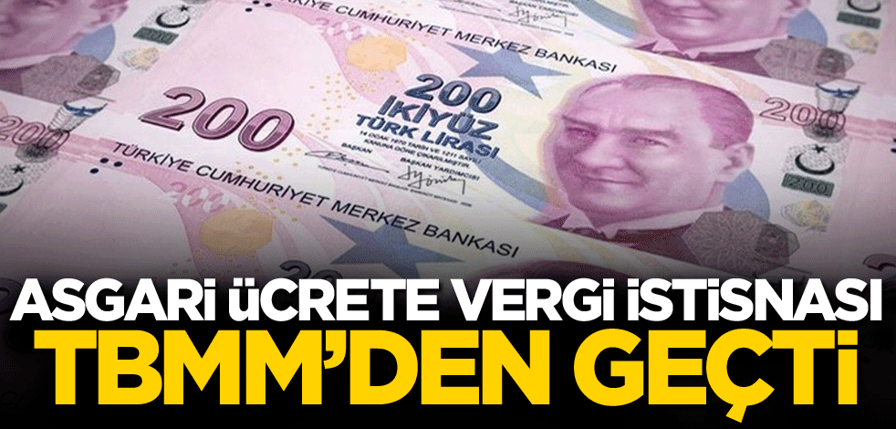 Asgari ücrete vergi istisnası TBMM'den geçti